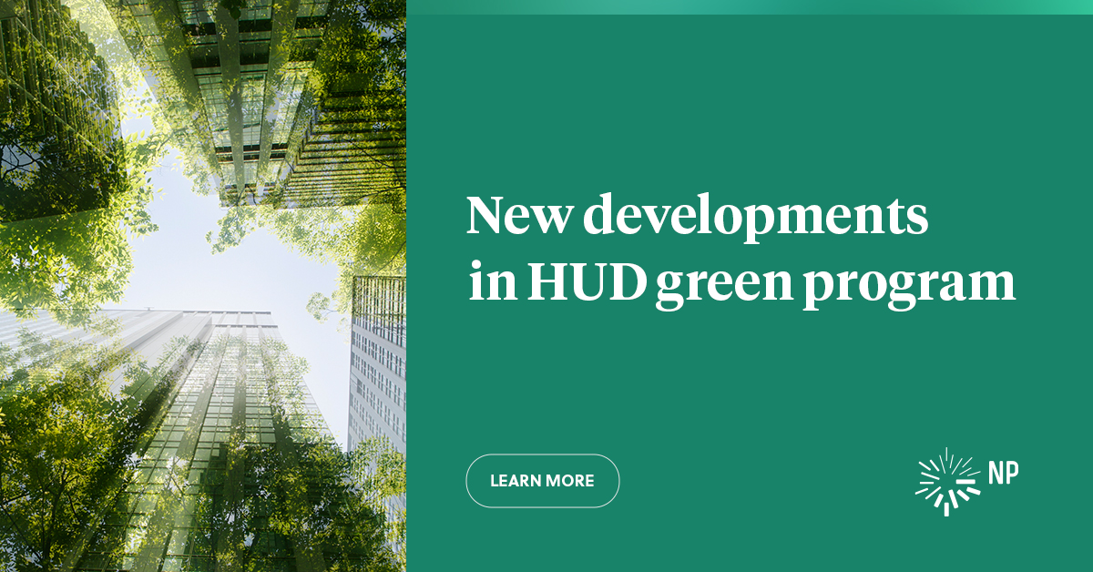 New developments in HUD green program - Nixon Peabody Affordable