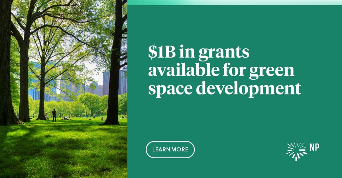 Picture of $1B in grants available for green space development | Nixon Peabody LLP