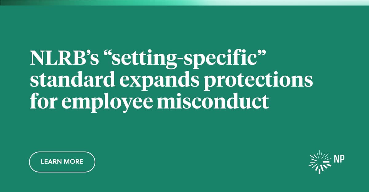 NLRB reverses course and expands protections for employee misconduct